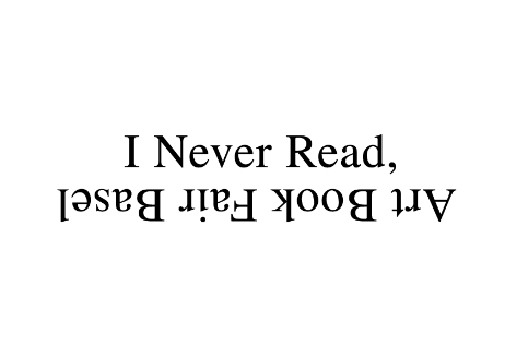 I Never Read, Basel